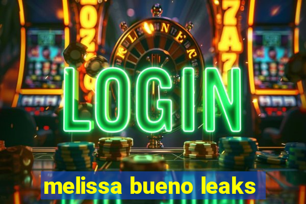 melissa bueno leaks